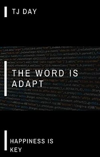 THE WORD IS ADAPT: Happiness Is Key