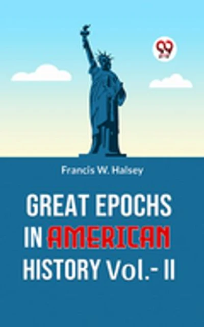 Great Epochs In American History Vol.-II