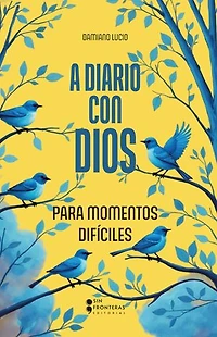 A diario con Dios: Para momentos difíciles