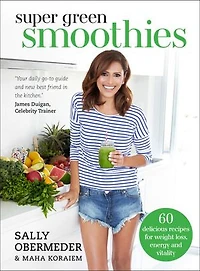 Super Green Smoothies: Healthy Recipes For Healing And Happiness
