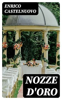 Nozze d'oro: Edizione arricchita. Romanzo