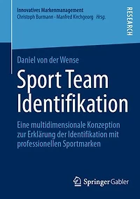 Sport Team Identifikation: Eine multidimensionale Konzeption zur Erklärung der Identifikation mit professionellen Sportmarken