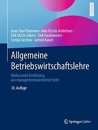 Allgemeine Betriebswirtschaftslehre: Umfassende Einführung aus managementorientierter Sicht