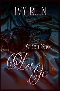 When She Let Go: Let Go Series, #2