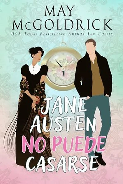 Jane Austen no Puede Casarse: Una misión puede salvar la historia literaria… o borrarla para siempre.
