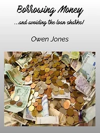 Borrowing Money: …and avoiding the loan sharks!