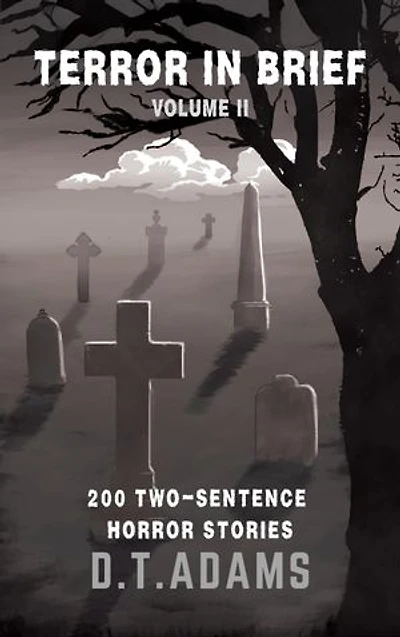 Terror in Brief: Volume II: 200 Two-Sentence Horror Stories