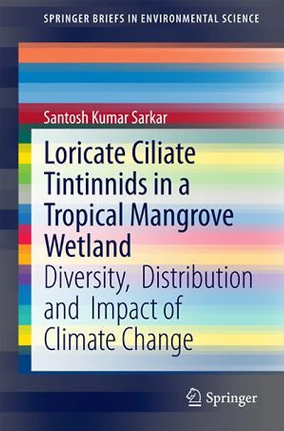 Loricate Ciliate Tintinnids a Tropical Mangrove Wetland: Diversity, Distribution And Impact Of Climate Change