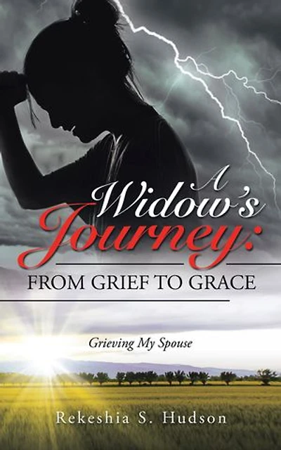A Widow's Journey: from Grief to Grace: Grieving My Spouse