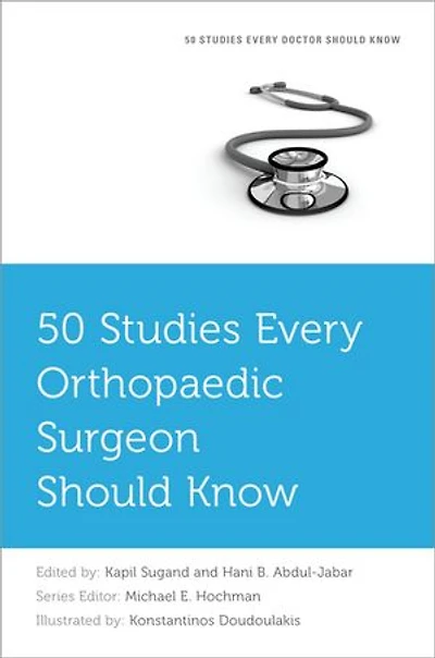50 Studies Every Orthopaedic Surgeon Should Know