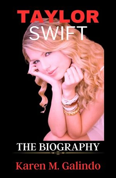 TAYLOR SWIFT: The Biography and Artistic Journey of Taylor Swift