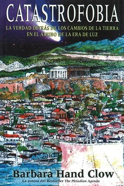 Catastrofobia: La verdad detrás de los cambios de la tierra en el arribo de la era de luz