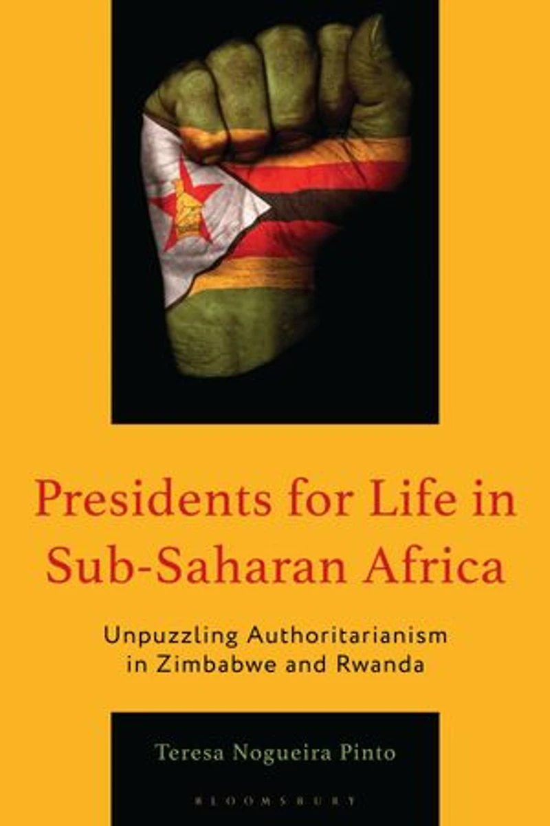 Presidents for Life Sub-Saharan Africa: Unpuzzling Authoritarianism Zimbabwe and Rwanda
