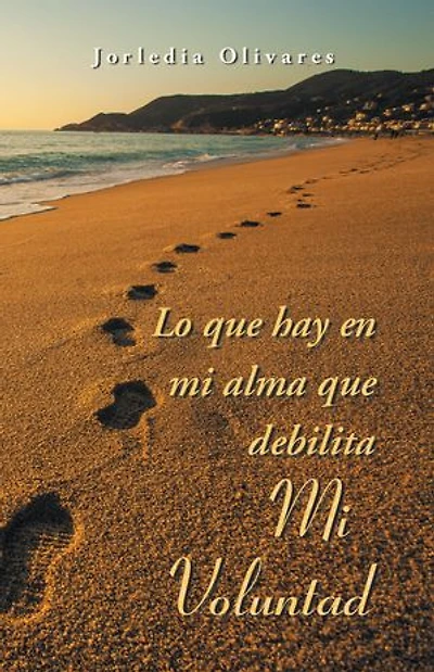 Lo que hay en mi alma que debilita MI VOLUNTAD