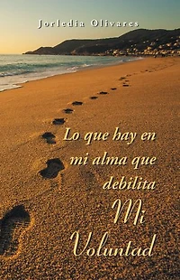 Lo que hay en mi alma que debilita MI VOLUNTAD