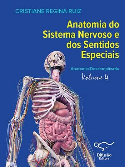 Anatomia do sistema nervoso e dos sentidos especiais - vol. 4