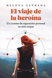El viaje de la heroína: Un camino de superación personal en siete etapas