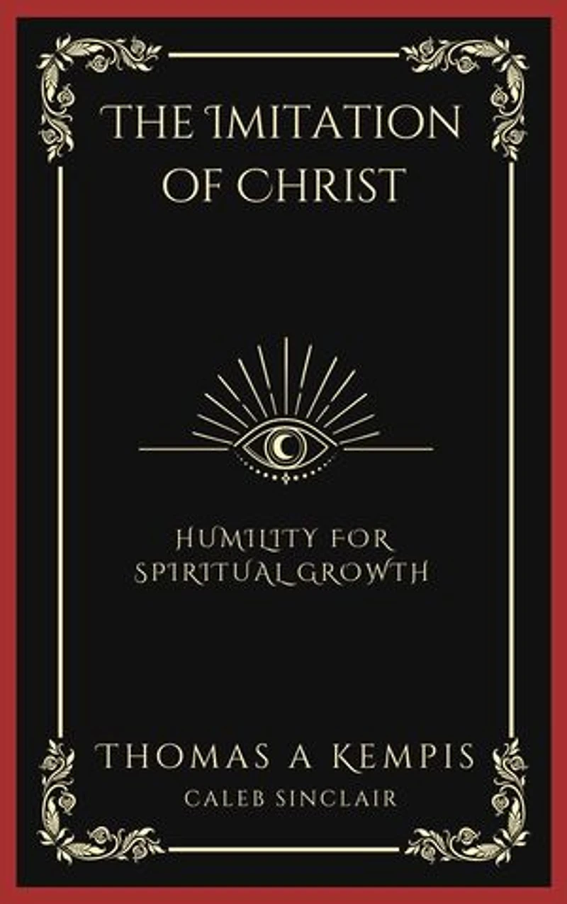 The Imitation of Christ: Humility for Spiritual Growth (Grapevine Press)