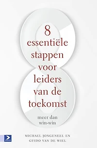 8 essentiële stappen voor leiders van de toekomst: meer dan win-win