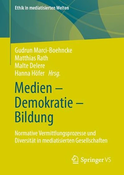 Medien – Demokratie – Bildung: Normative Vermittlungsprozesse und Diversität in mediatisierten Gesellschaften