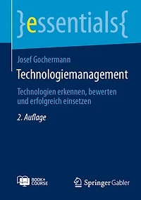 Technologiemanagement: Technologien erkennen, bewerten und erfolgreich einsetzen
