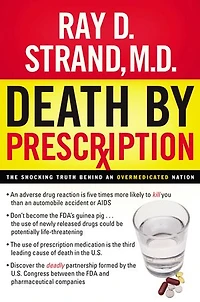 Death By Prescription: The Shocking Truth Behind An Overmedicated Nation