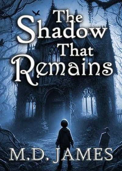 The Shadow That Remains: The House That Haunts, #2