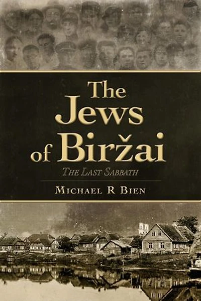 The Jews of Biržai: The Last Sabbath