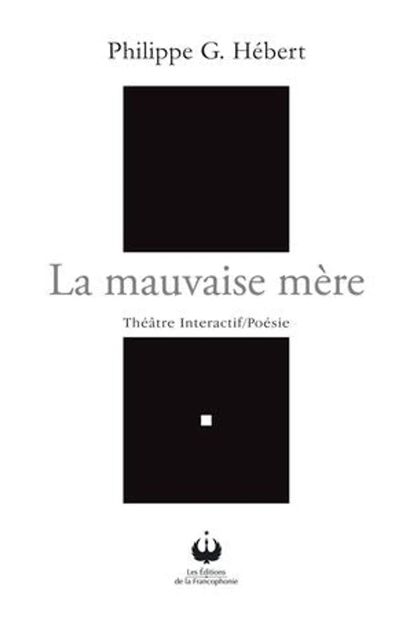 La mauvaise mère: Théâtre Interactif/Poésie