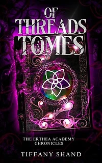 Of Threads and Tomes: The Erthea Academy Chronicles, #1