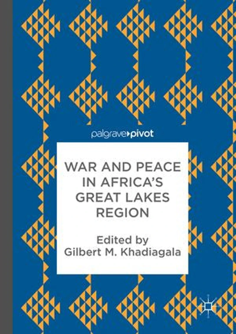 War and Peace Africa's Great Lakes Region