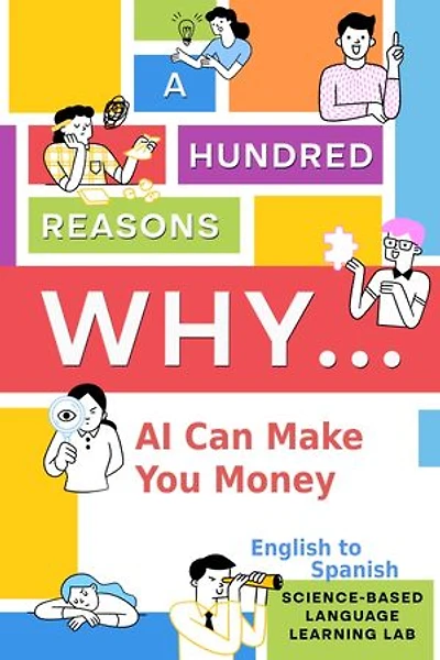 A Hundred Reasons Why AI Can Make You Money: English to Spanish