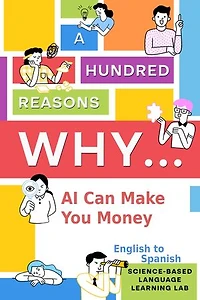 A Hundred Reasons Why AI Can Make You Money: English to Spanish