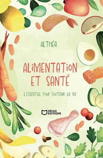 Alimentation et santé: L'essentiel pour soutenir la vie
