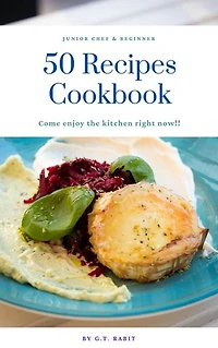 50 Recipes Cookbook: For Junior Chef & Beginner