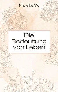 Die Bedeutung von Leben