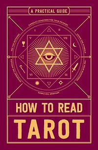 How to Read Tarot: A Practical Guide