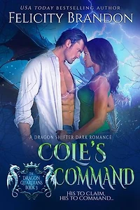 Cole's Command: The Dragon Guardians, #3