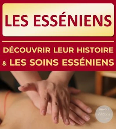 Les Esséniens : découvrir leur histoire et les soins esséniens