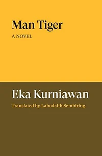 Man Tiger: A Novel