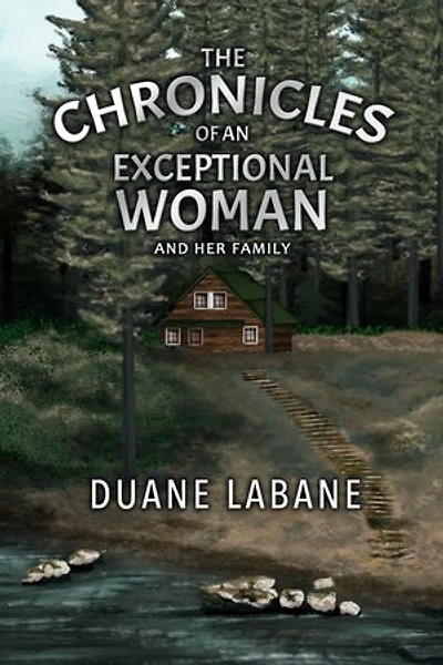 The Chronicles of an Exceptional Woman: And Her Family