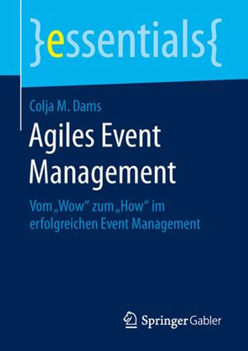 Agiles Event Management: Vom "Wow" Zum "How" Im Erfolgreichen Management