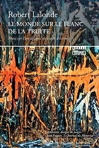 le monde sur flanc de la truite: notes l'art voir, lire et d'écrire