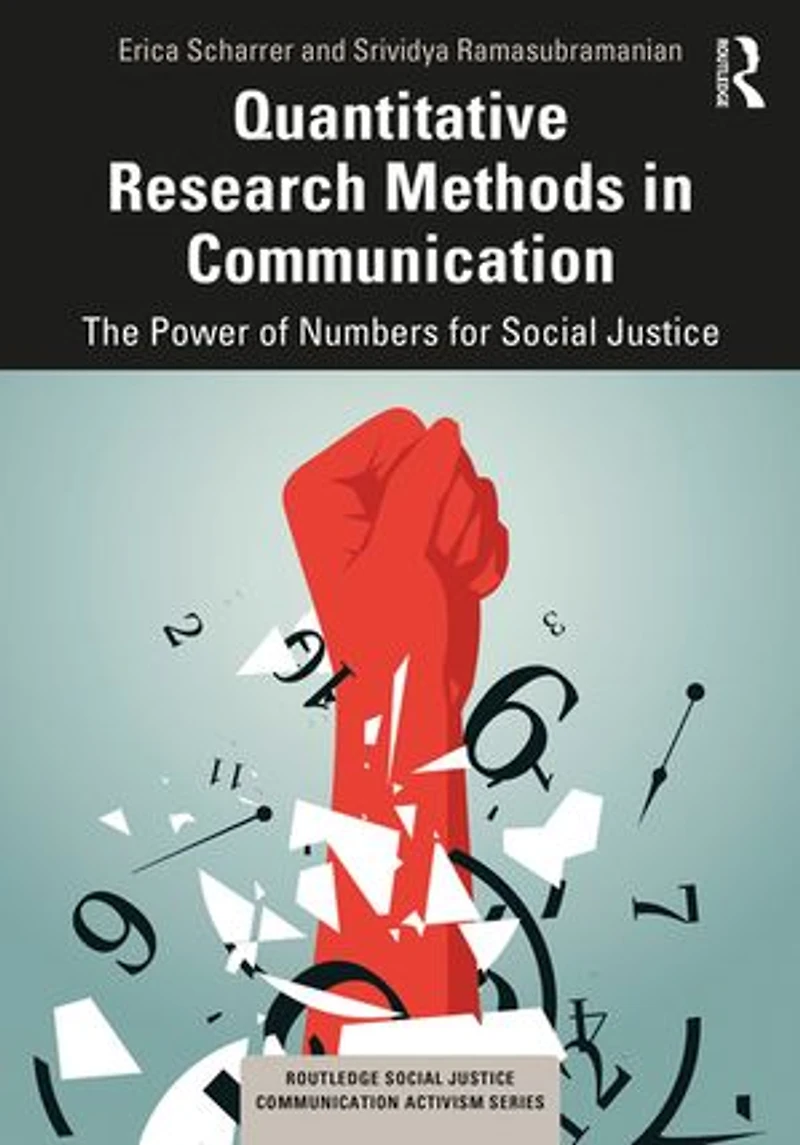 Quantitative Research Methods Communication: The Power of Numbers for Social Justice