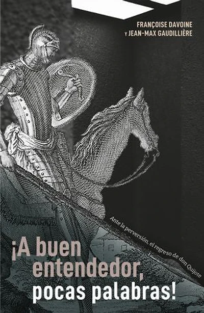 ¡A buen entendedor, pocas palabras!: Ante la perversión, el regreso de don Quijote