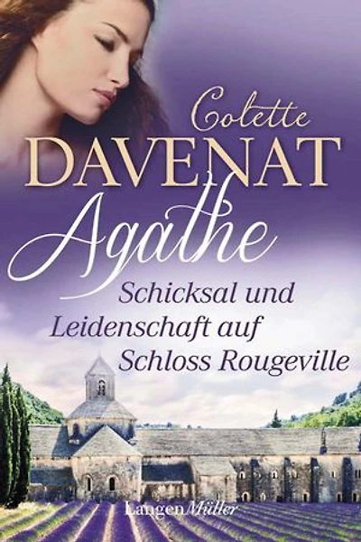 Agathe - Schicksal und Leidenschaft auf Schloss Rougeville: Roman