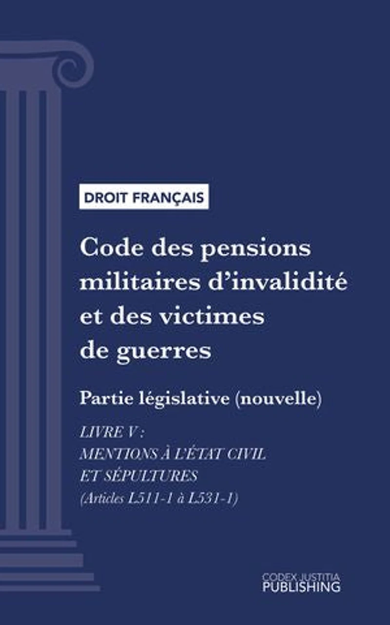 Code des pensions militaires d'invalidité et des victimes de guerre: Partie législative (nouvelle) - Livre V : Mentions à l'état civil et sépultures (droit français)
