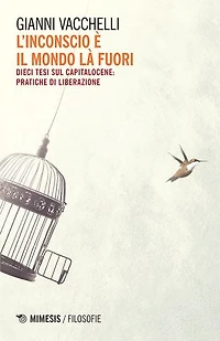 L’inconscio è il mondo là fuori: Dieci tesi sul capitalocene: pratiche di liberazione