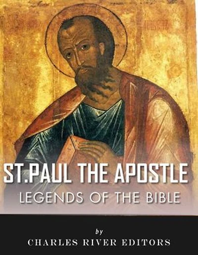 St. Paul the Apostle: Legends of the Bible