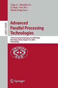 Advanced Parallel Processing Technologies: 15th International Symposium, APPT 2023, Nanchang, China, August 4-6, Proceedings